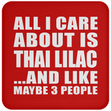 All I Care About Is Thai Lilac - Drink Coaster