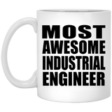 Most Awesome Industrial Engineer - 11 Oz Coffee Mug