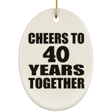 40th Anniversary Cheers To 40 Years Together - Oval Ornament