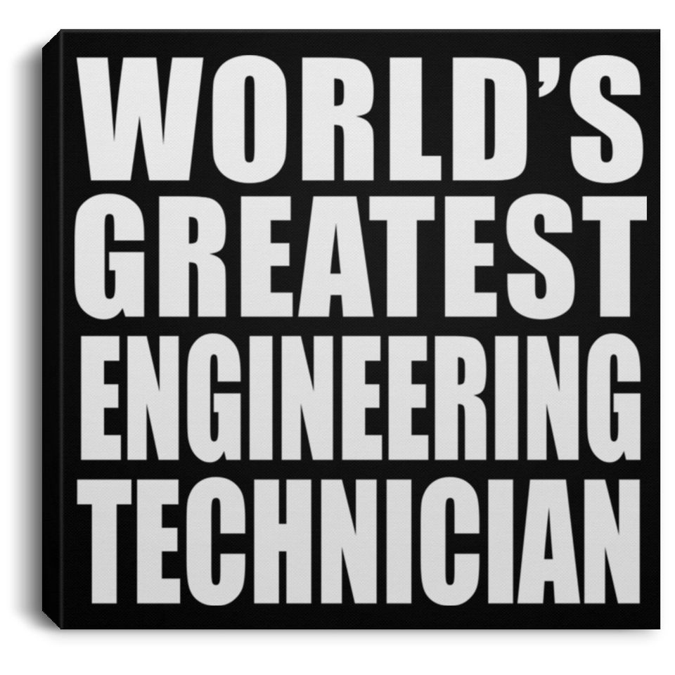 World's Greatest Engineering Technician - Canvas Square