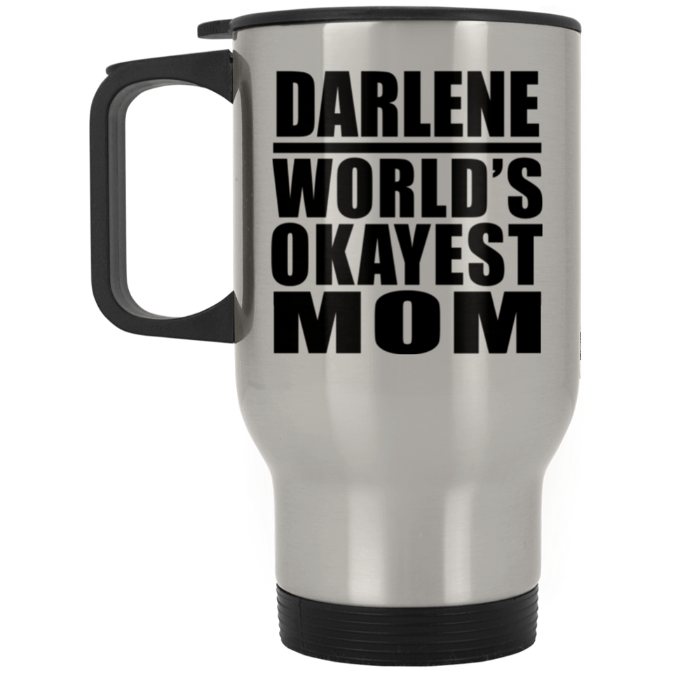 Darlene World's Okayest Mom - Silver Travel Mug