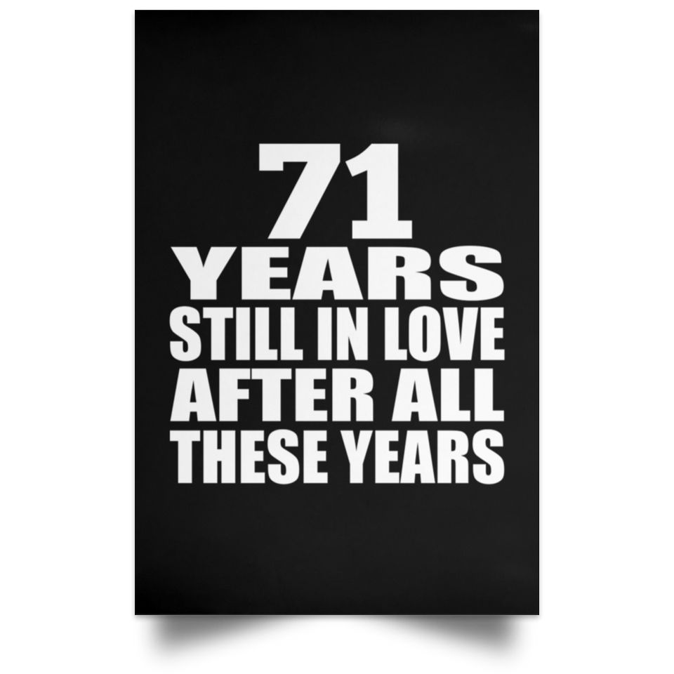 71st Anniversary 71 Years Still In Love After These Years - Poster Portrait
