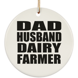 Dad Husband Dairy Farmer - Circle Ornament