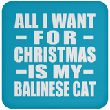 All I Want For Christmas Is My Balinese Cat - Coaster