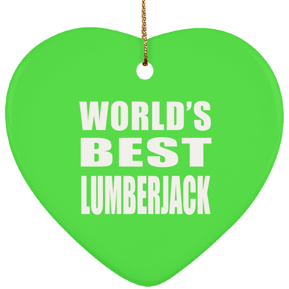 World's Best Lumberjack - Heart Ornament