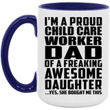 Proud Child Care Worker Dad Of Awesome Daughter - 15oz Accent Mug Purple