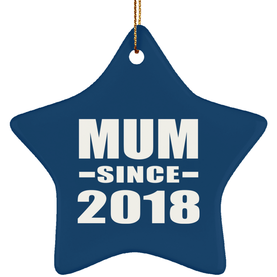 Mum Since 2018 - Star Ornament