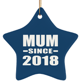 Mum Since 2018 - Star Ornament