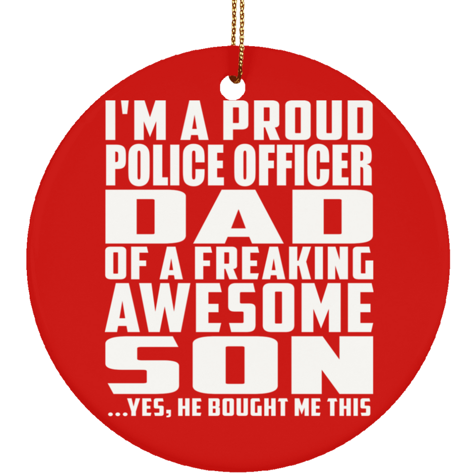 Proud Police Officer Dad Of Awesome Son - Circle Ornament