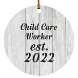 Child Care Worker Established Est. 2022 - Circle Ornament F