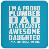 Proud Plumber Dad Of Awesome Daughter - Drink Coaster