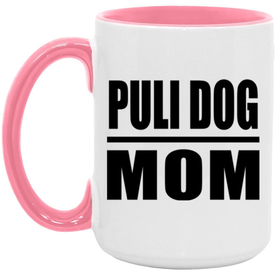 Puli Dog Mom - 15oz Accent Mug Pink