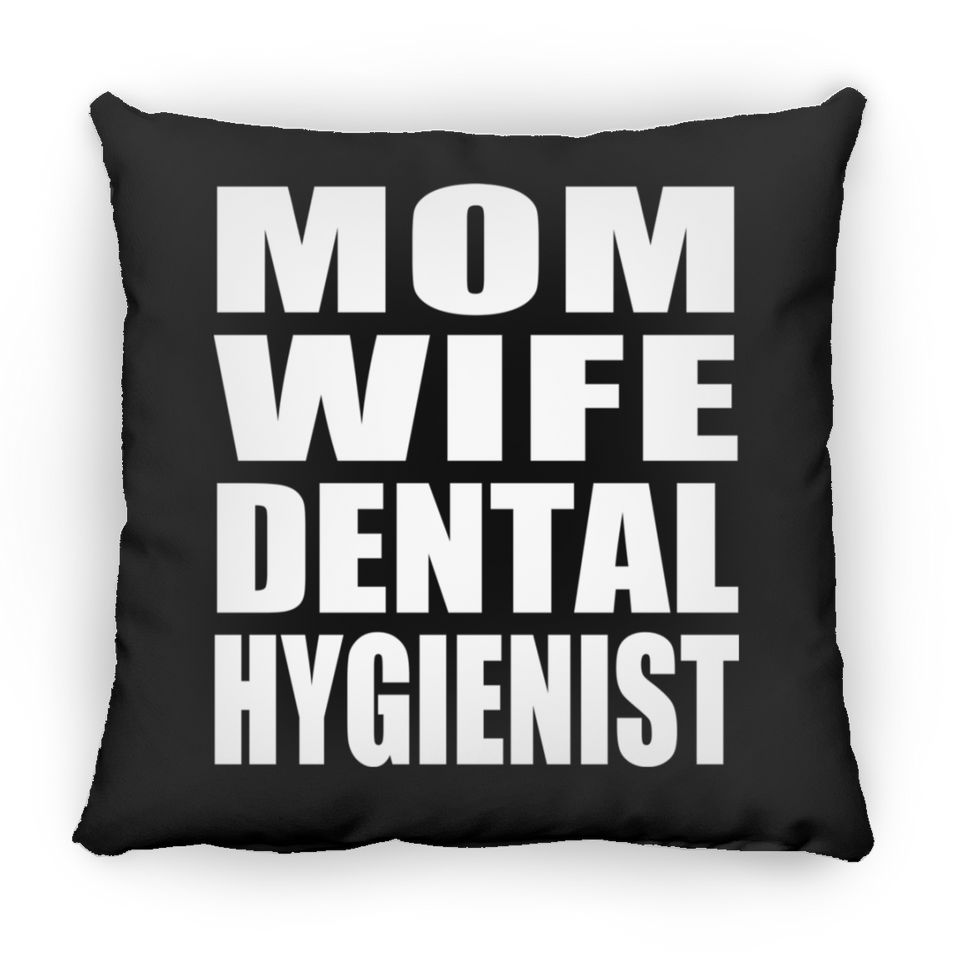 Mom Wife Dental Hygienist - Throw Pillow Black