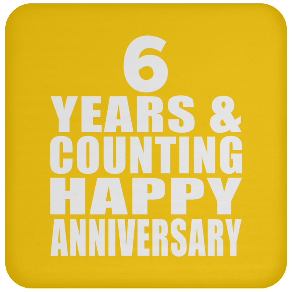 Happy 6th Anniversary 6 Years & Counting - Drink Coaster