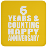Happy 6th Anniversary 6 Years & Counting - Drink Coaster