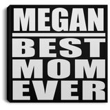 Megan Best Mom Ever - Canvas Square