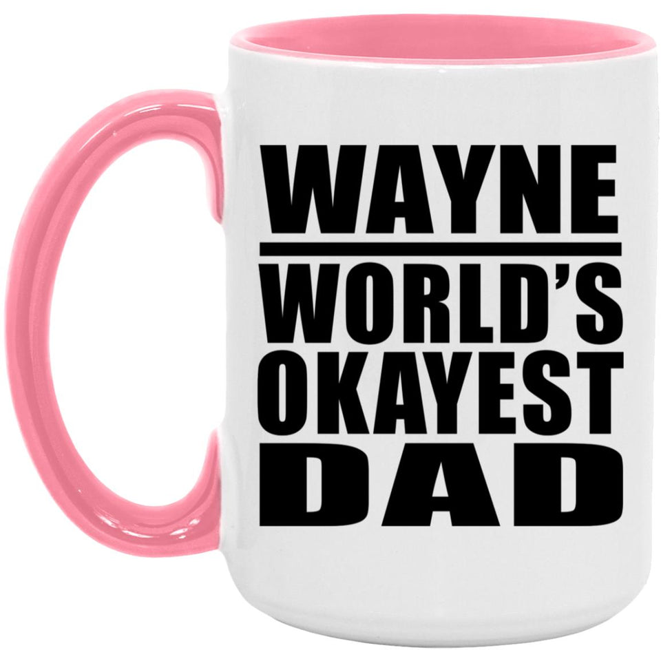 Wayne World's Okayest Dad - 15oz Accent Mug Pink
