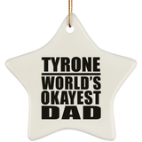 Tyrone World's Okayest Dad - Star Ornament