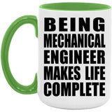Being Mechanical Engineer Makes Life Complete - 15oz Accent Mug Green