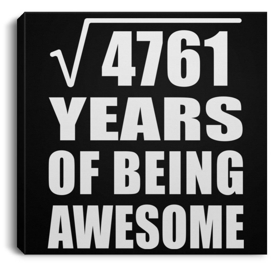 69th Birthday Square Root of 4761 Years of Being Awesome - Canvas Square