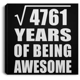 69th Birthday Square Root of 4761 Years of Being Awesome - Canvas Square