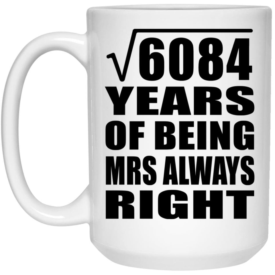 78th Anniversary Square Root of 6084 Years Mrs Always Right - 15oz Coffee Mug