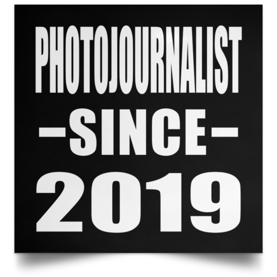 Photojournalist Since 2019 - Poster Square