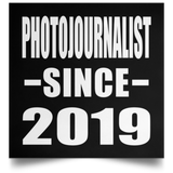 Photojournalist Since 2019 - Poster Square