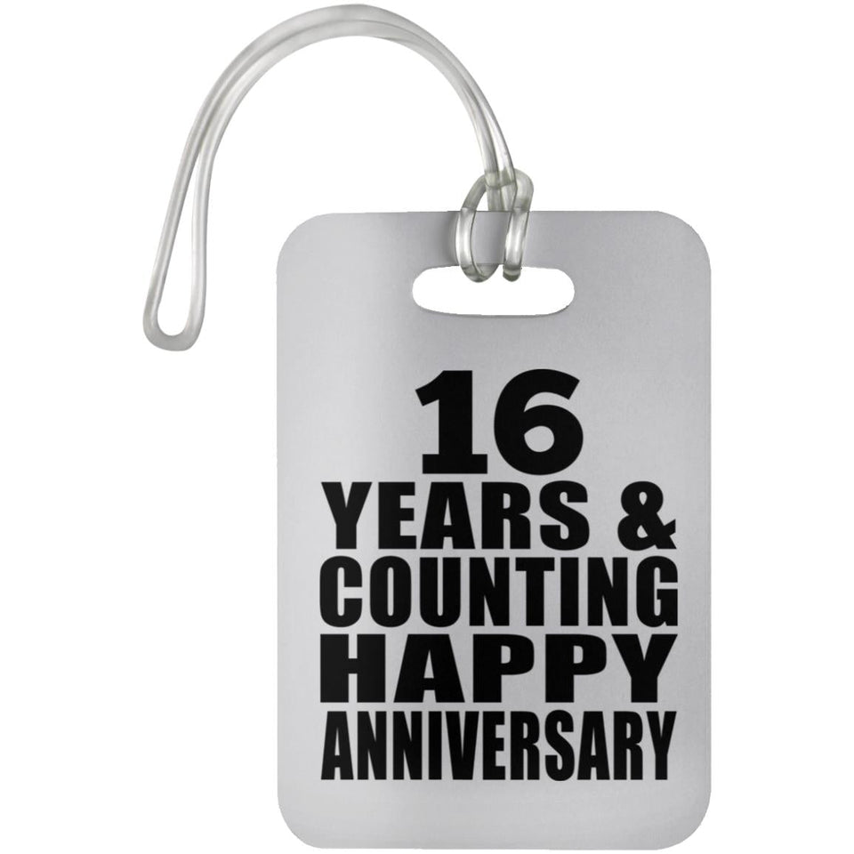 Happy 16th Anniversary 16 Years & Counting - Luggage Bag Tag