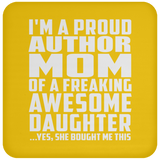 Proud Author Mom Of Awesome Daughter - Drink Coaster