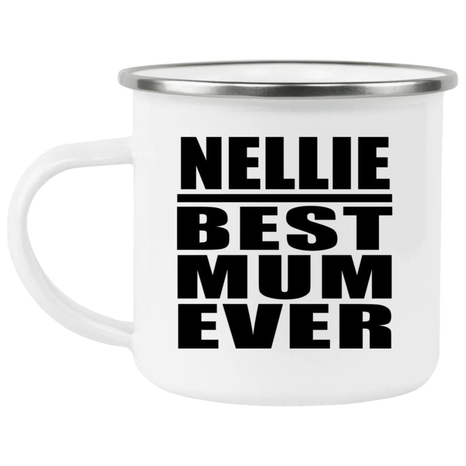 Nellie Best Mum Ever - 12oz Camping Mug