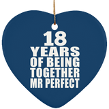 18th Anniversary 18 Years Of Being Mr Perfect - Heart Ornament