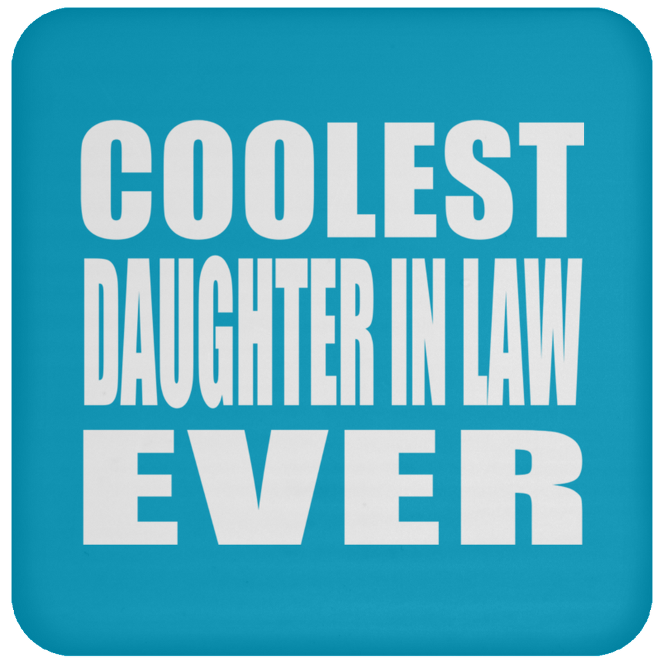 Coolest Daughter In Law Ever - Drink Coaster