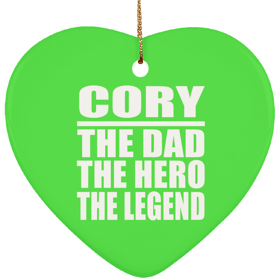 Cory The Dad The Hero The Legend - Heart Ornament