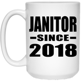 Janitor Since 2018 - 15 Oz Coffee Mug