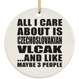 All I Care About Is Czechoslovakian Vlcak - Circle Ornament