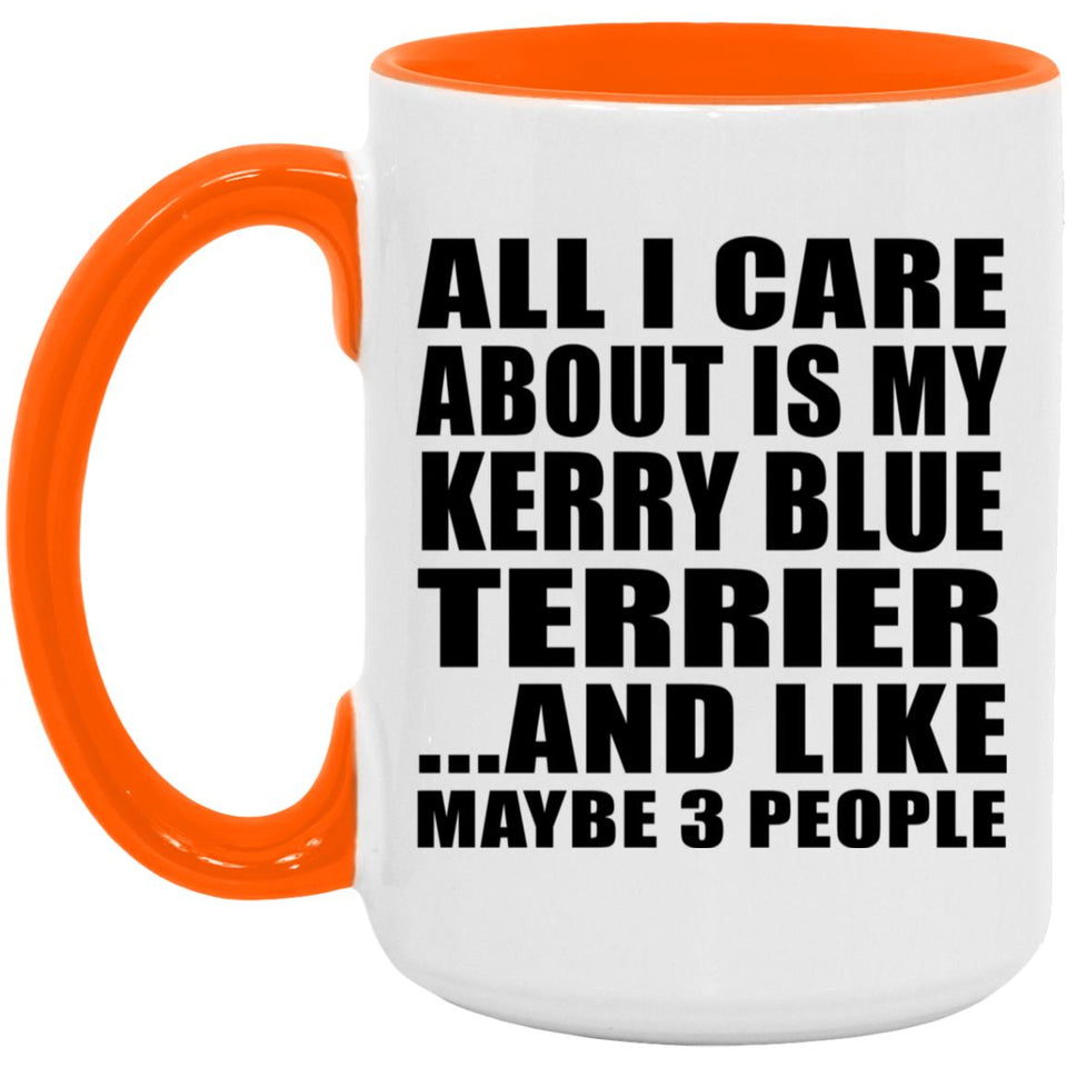 All I Care About Is My Kerry Blue Terrier - 15oz Accent Mug Orange