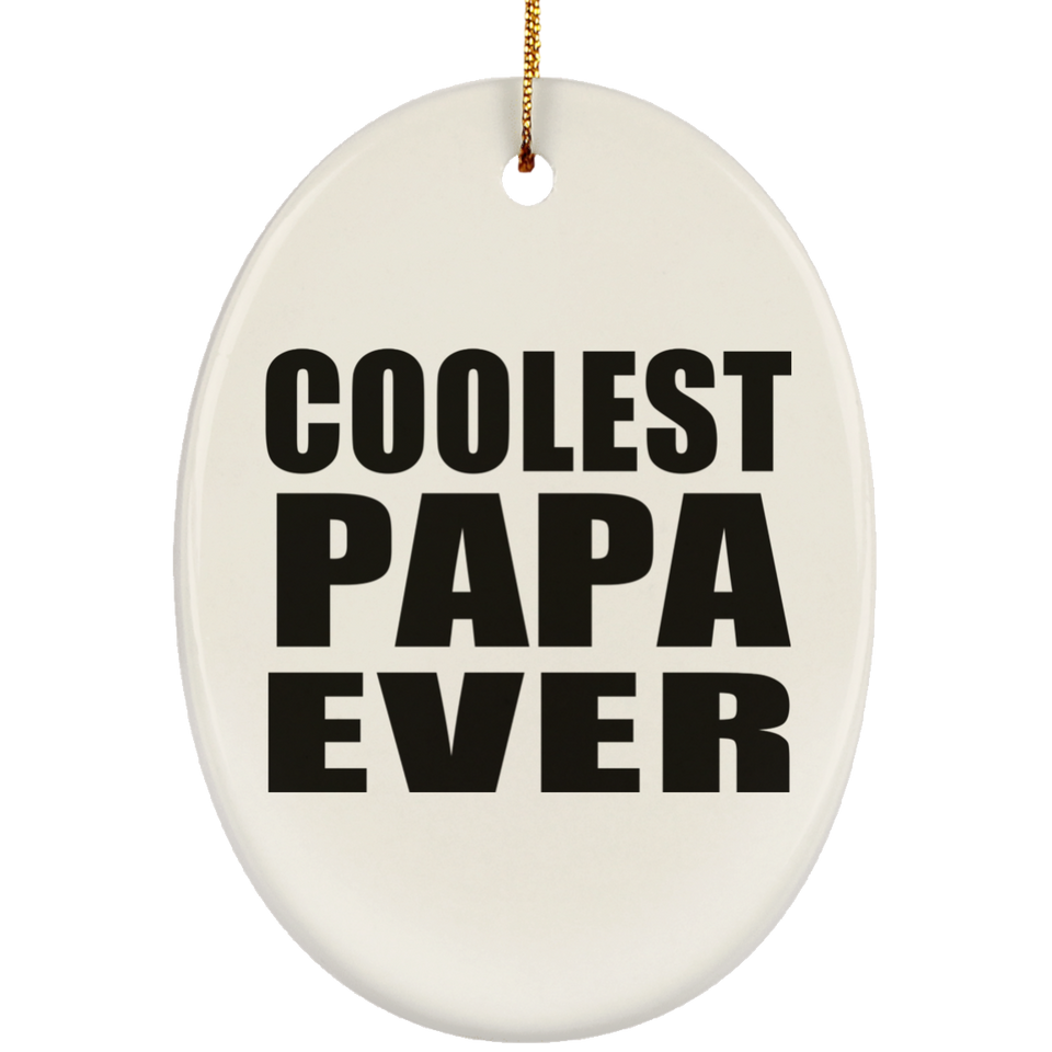 Coolest Papa (Grandpa) Ever - Oval Ornament