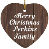 Merry Christmas Perkins Family - Heart Ornament D