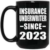 Insurance Underwriter Since 2023 - 15oz Coffee Mug Black