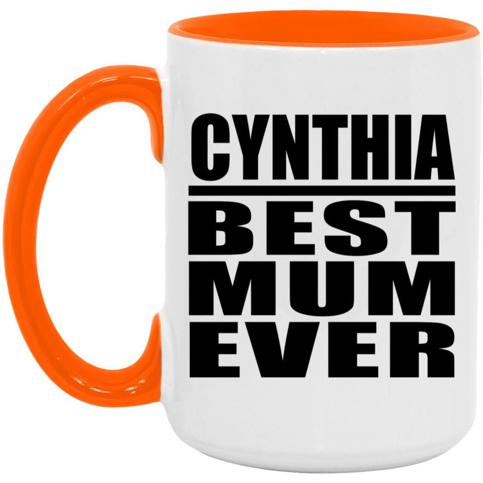 Cynthia Best Mum Ever - 15oz Accent Mug Orange
