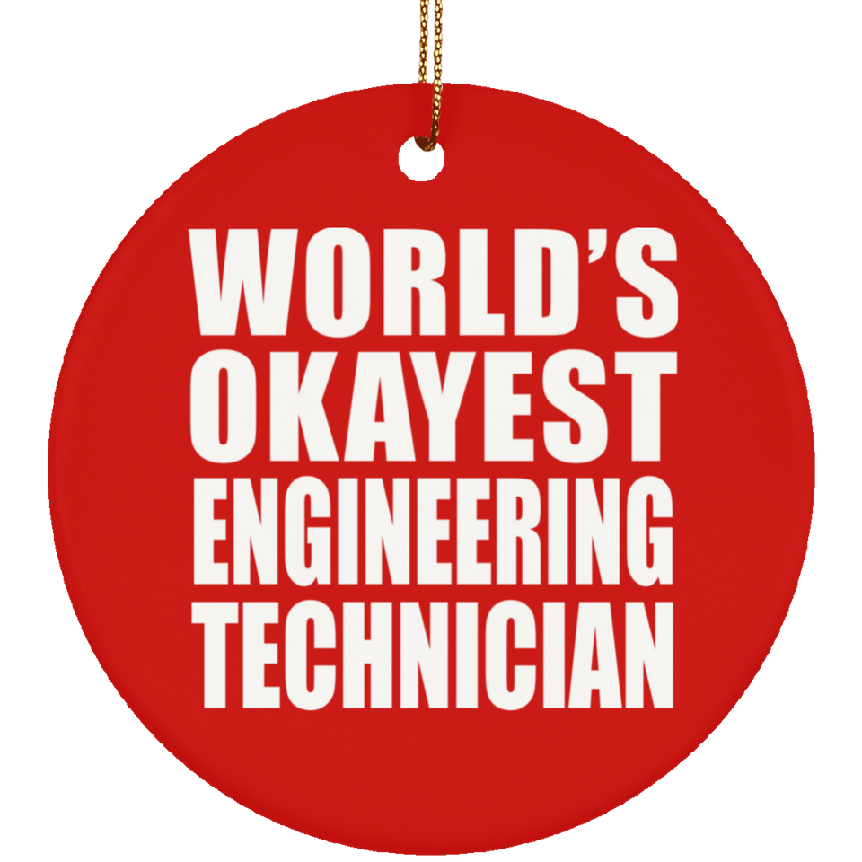 World's Okayest Engineering Technician - Circle Ornament
