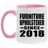 Furniture Upholsterer Since 2018 - 11oz Accent Mug Pink