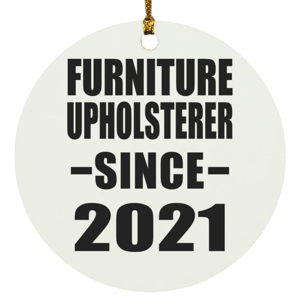 Furniture Upholsterer Since 2021 - Circle Ornament