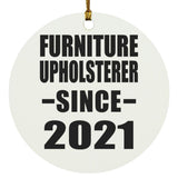 Furniture Upholsterer Since 2021 - Circle Ornament
