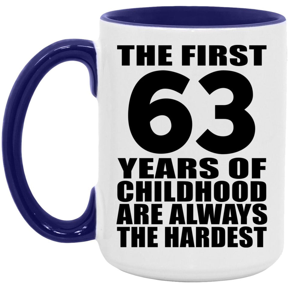 63rd Birthday First 63 Years of Childhood Are The Hardest - 15oz Accent Mug Purple