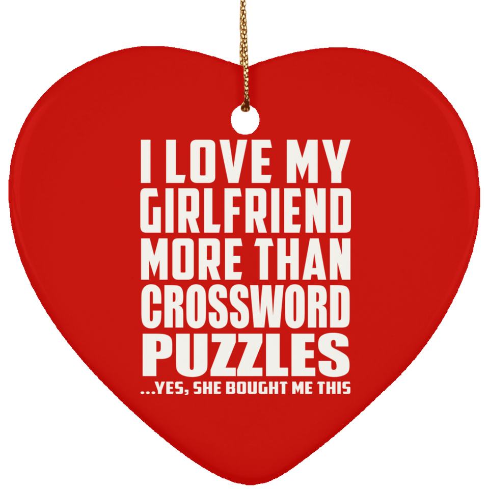 I Love My Girlfriend More Than Crossword Puzzles - Heart Ornament