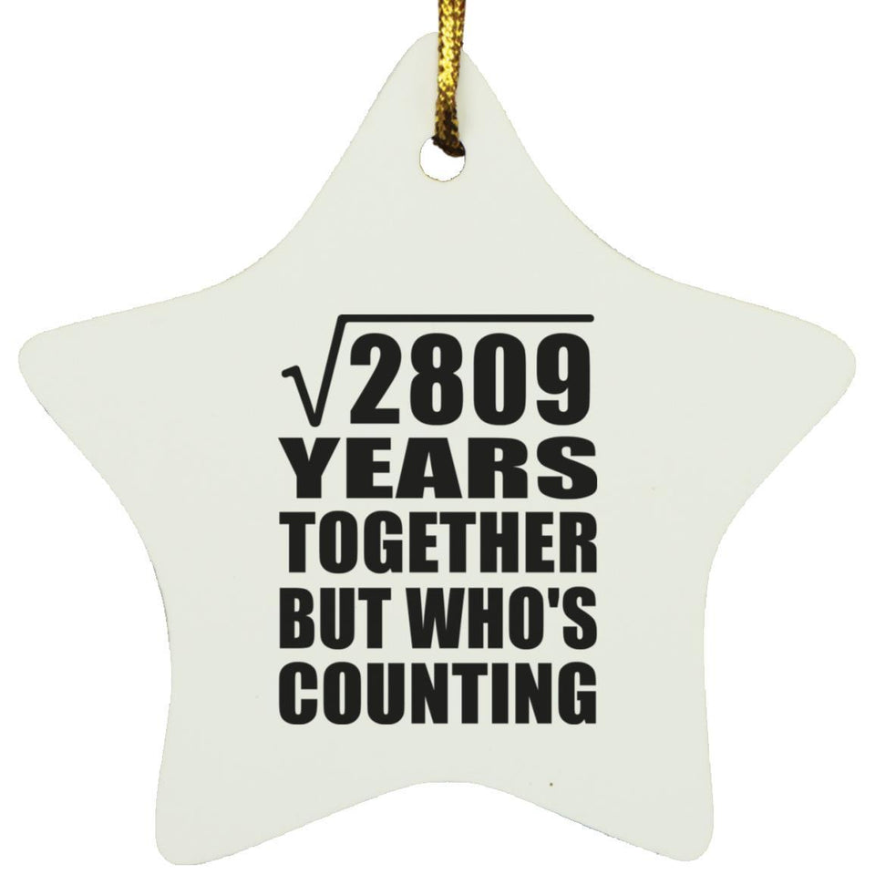 53rd Anniversary Square Root of 2809 Years Who's Counting - Star Ornament