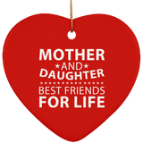 Mother and Daughter, Best Friends For Life - Heart Ornament