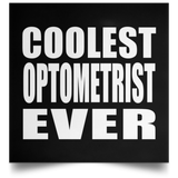Coolest Optometrist Ever - Poster Square